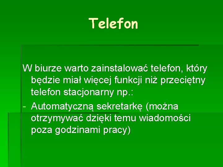 Telefon W biurze warto zainstalować telefon, który będzie miał więcej funkcji niż przeciętny telefon