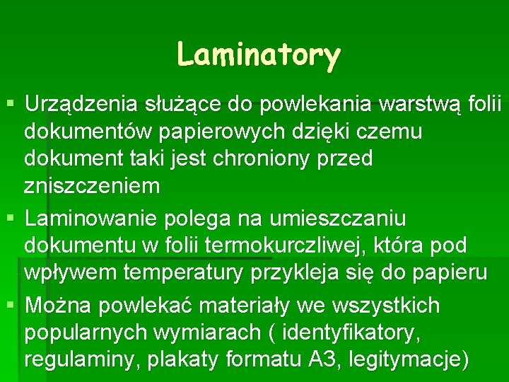 Laminatory § Urządzenia służące do powlekania warstwą folii dokumentów papierowych dzięki czemu dokument taki