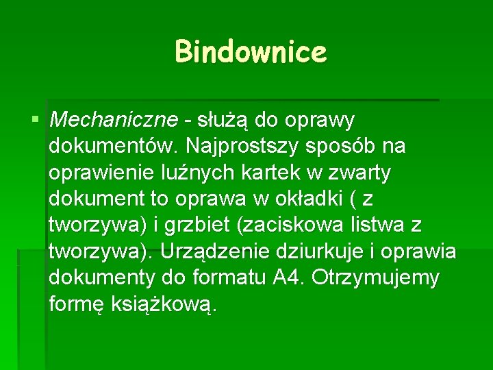 Bindownice § Mechaniczne - służą do oprawy dokumentów. Najprostszy sposób na oprawienie luźnych kartek