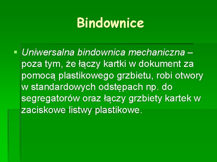 Bindownice § Uniwersalna bindownica mechaniczna – poza tym, że łączy kartki w dokument za