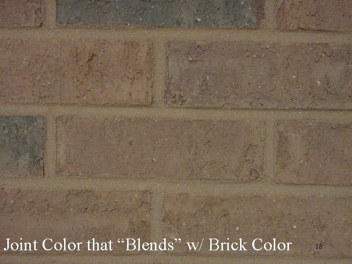 Joint Color that “Blends” w/ Brick Color 18 