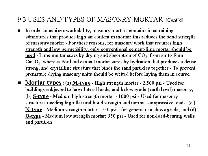 9. 3 USES AND TYPES OF MASONRY MORTAR (Cont’d) n In order to achieve