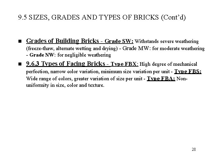 9. 5 SIZES, GRADES AND TYPES OF BRICKS (Cont’d) n Grades of Building Bricks