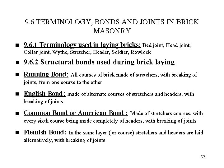 9. 6 TERMINOLOGY, BONDS AND JOINTS IN BRICK MASONRY n 9. 6. 1 Terminology