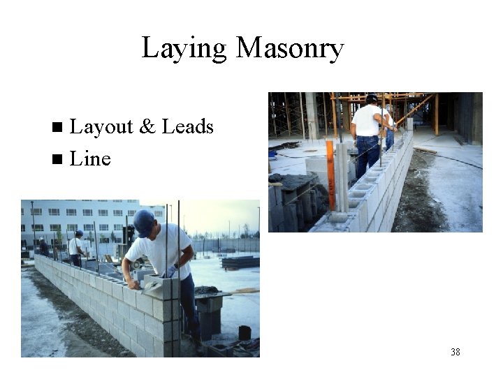 Laying Masonry Layout & Leads n Line n 38 
