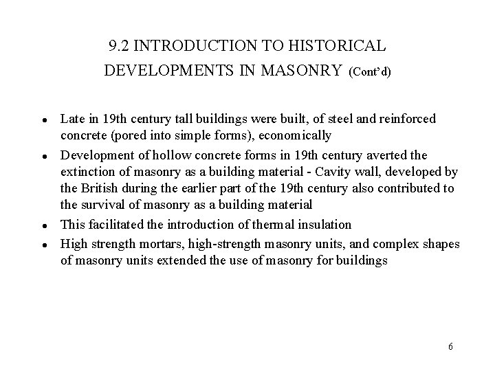 9. 2 INTRODUCTION TO HISTORICAL DEVELOPMENTS IN MASONRY (Cont’d) l l Late in 19