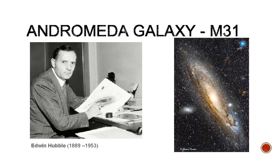 Edwin Hubble (1889 – 1953) 