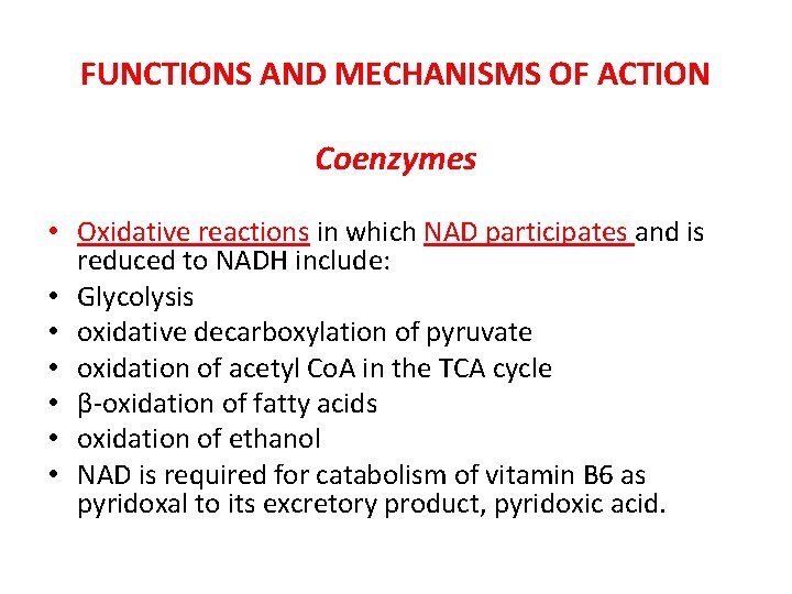 FUNCTIONS AND MECHANISMS OF ACTION Coenzymes • Oxidative reactions in which NAD participates and