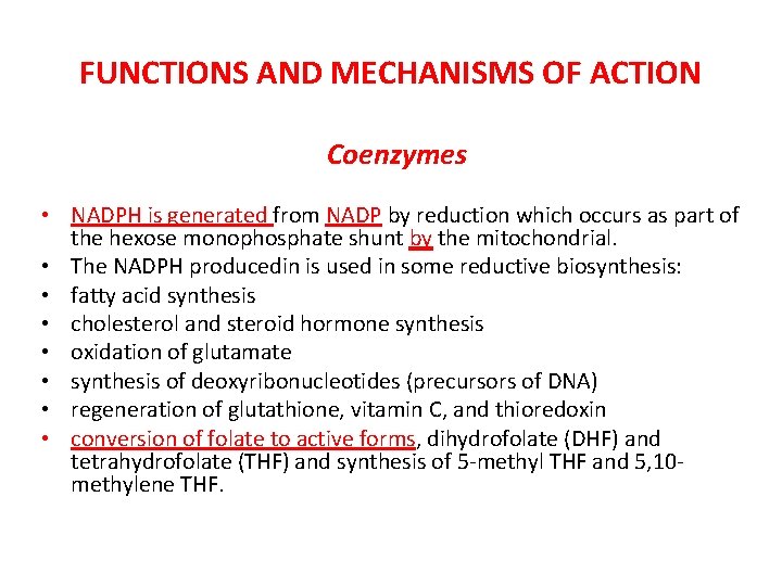 FUNCTIONS AND MECHANISMS OF ACTION Coenzymes • NADPH is generated from NADP by reduction