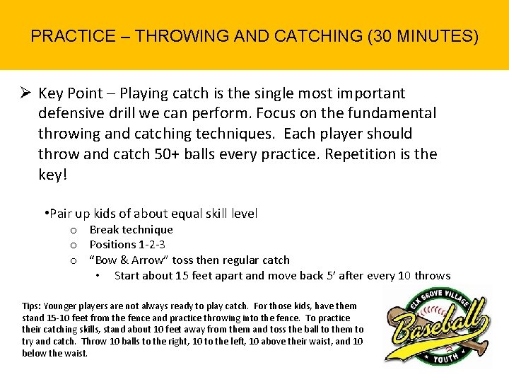 PRACTICE – THROWING AND CATCHING (30 MINUTES) Ø Key Point – Playing catch is