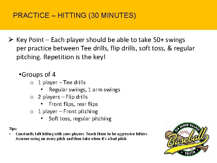 PRACTICE – HITTING (30 MINUTES) Ø Key Point – Each player should be able