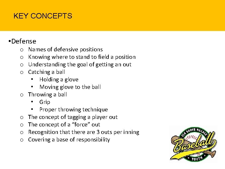 KEY CONCEPTS • Defense o o o o o Names of defensive positions Knowing
