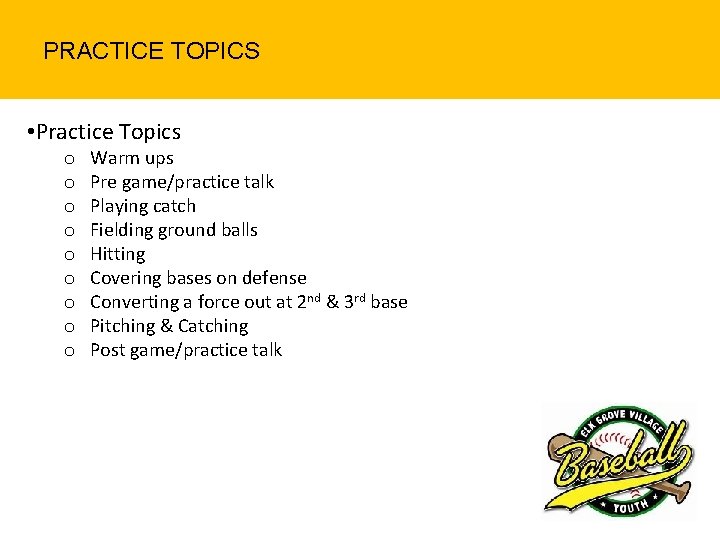 PRACTICE TOPICS • Practice Topics o o o o o Warm ups Pre game/practice