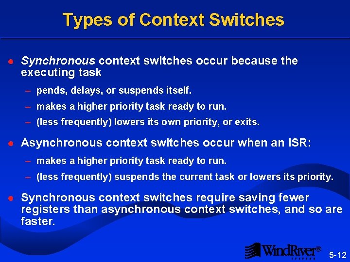 Types of Context Switches l Synchronous context switches occur because the executing task –