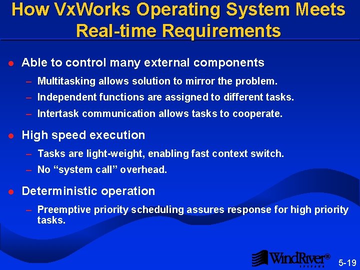 How Vx. Works Operating System Meets Real-time Requirements l Able to control many external