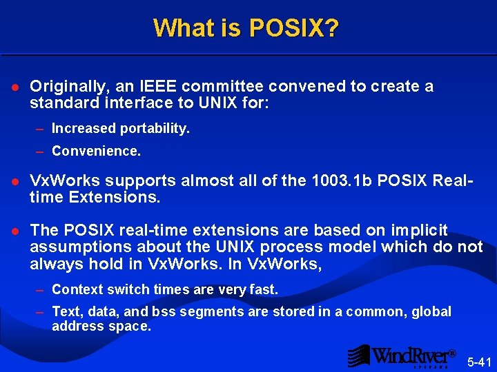 What is POSIX? l Originally, an IEEE committee convened to create a standard interface