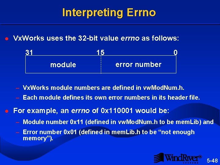 Interpreting Errno l Vx. Works uses the 32 -bit value errno as follows: 31