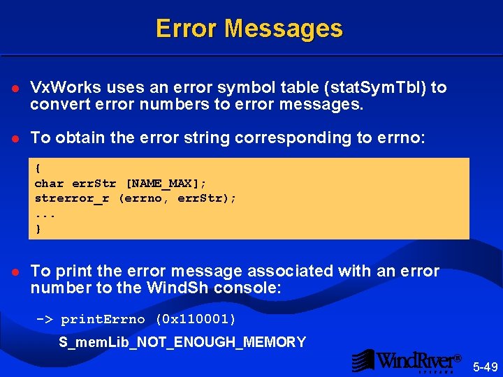 Error Messages l Vx. Works uses an error symbol table (stat. Sym. Tbl) to