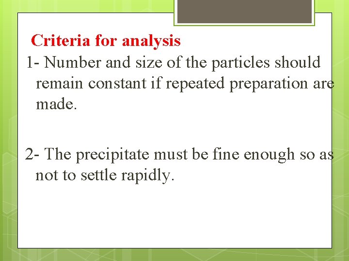 Criteria for analysis 1 - Number and size of the particles should remain constant