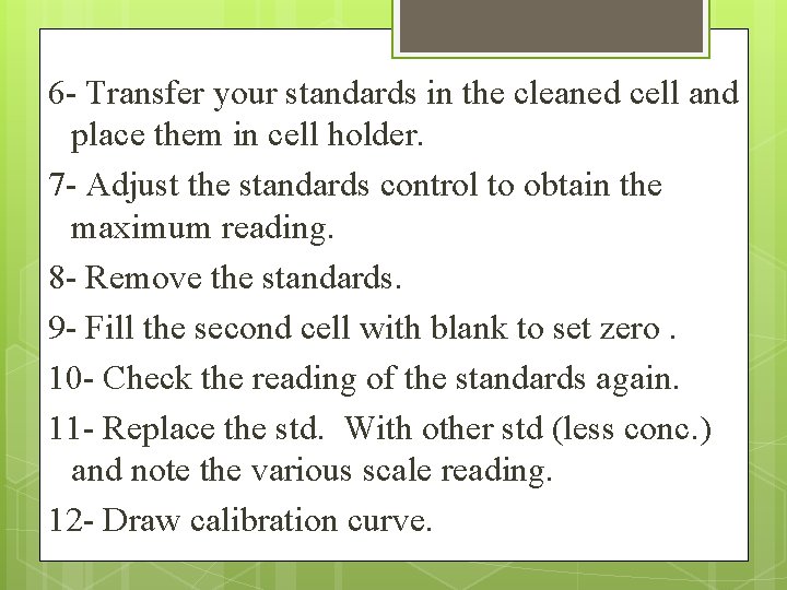 6 - Transfer your standards in the cleaned cell and place them in cell