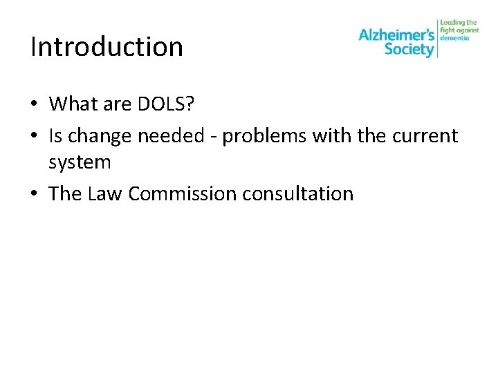 Introduction • What are DOLS? • Is change needed - problems with the current