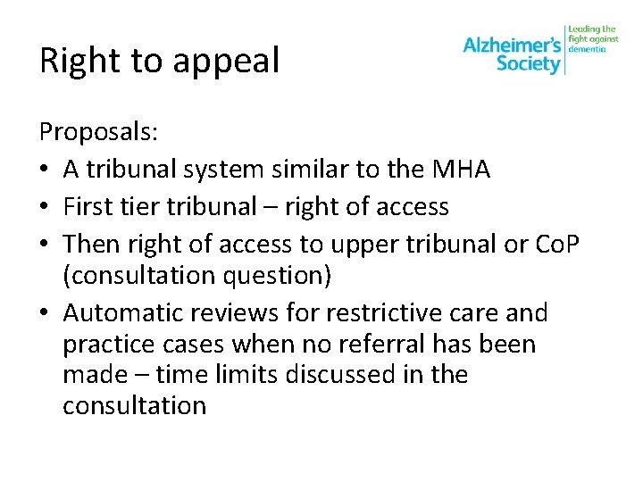 Right to appeal Proposals: • A tribunal system similar to the MHA • First
