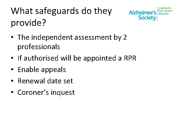 What safeguards do they provide? • The independent assessment by 2 professionals • If