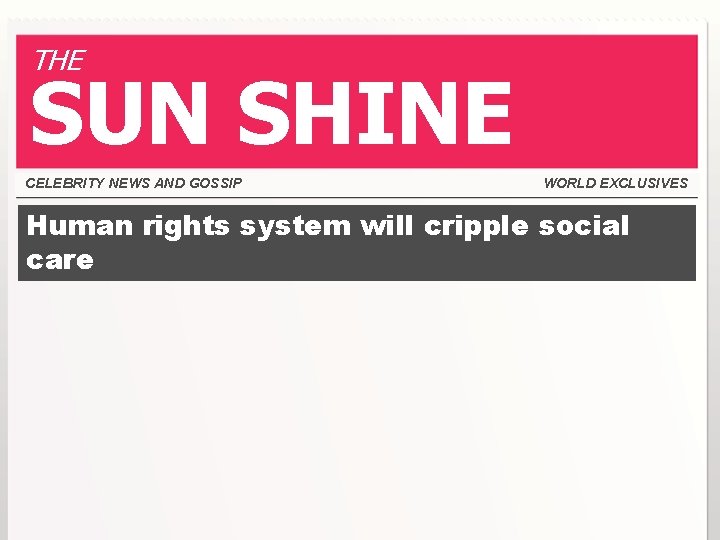 THE SUN SHINE CELEBRITY NEWS AND GOSSIP WORLD EXCLUSIVES Human rights system will cripple