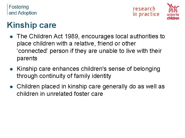 Kinship care l The Children Act 1989, encourages local authorities to place children with