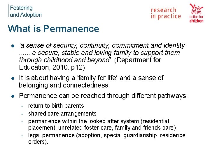 What is Permanence l 'a sense of security, continuity, commitment and identity. . .