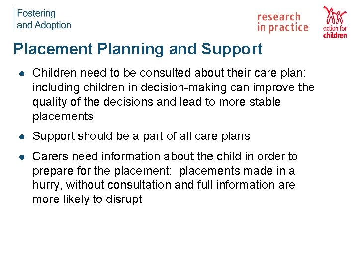 Placement Planning and Support l Children need to be consulted about their care plan: