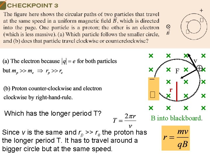 v F r Which has the longer period T? Since v is the same