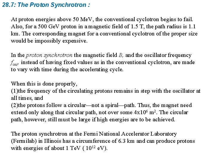 28. 7: The Proton Synchrotron : At proton energies above 50 Me. V, the