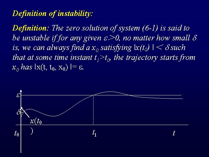 Definition of instability: Definition: The zero solution of system (6 -1) is said to