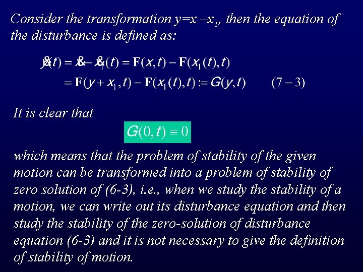 Consider the transformation y=x –x 1, then the equation of the disturbance is defined