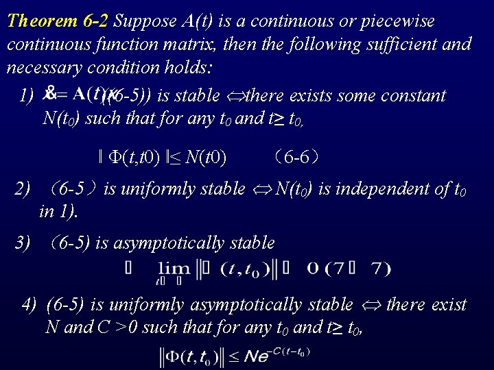 Theorem 6 -2 Suppose A(t) is a continuous or piecewise continuous function matrix, then