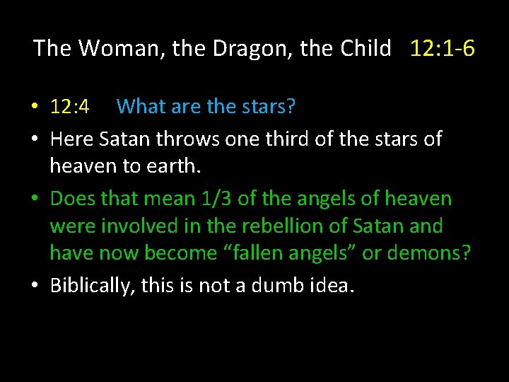 The Woman, the Dragon, the Child 12: 1 -6 • 12: 4 What are