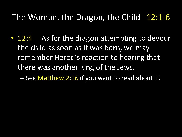 The Woman, the Dragon, the Child 12: 1 -6 • 12: 4 As for