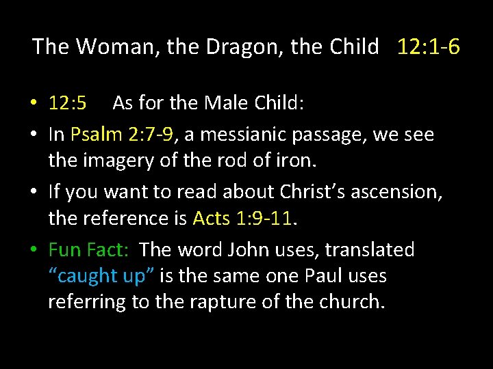 The Woman, the Dragon, the Child 12: 1 -6 • 12: 5 As for