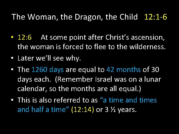 The Woman, the Dragon, the Child 12: 1 -6 • 12: 6 At some