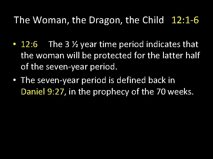 The Woman, the Dragon, the Child 12: 1 -6 • 12: 6 The 3