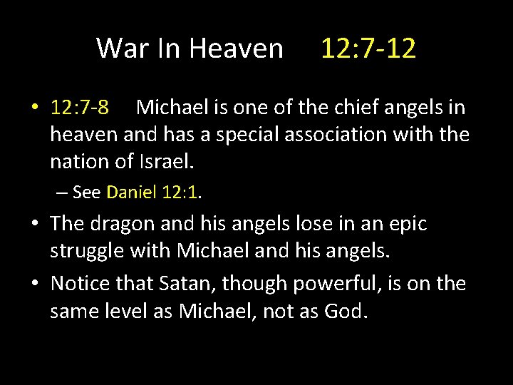 War In Heaven 12: 7 -12 • 12: 7 -8 Michael is one of