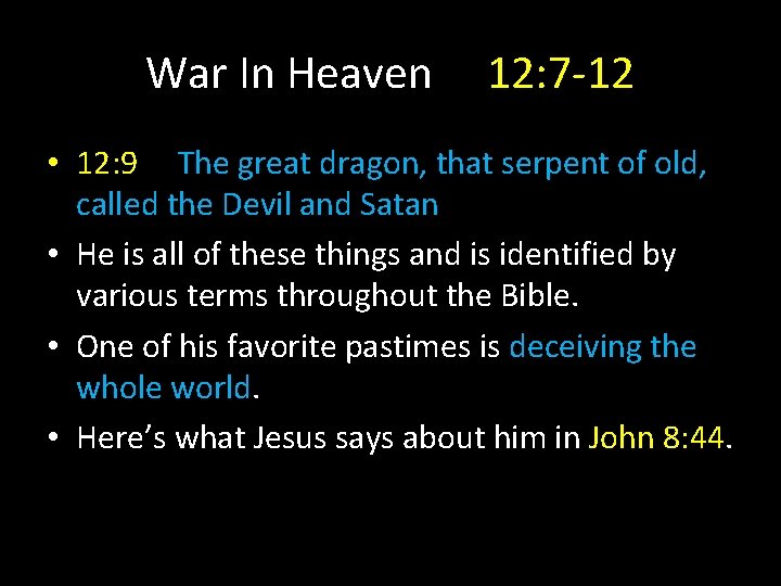 War In Heaven 12: 7 -12 • 12: 9 The great dragon, that serpent
