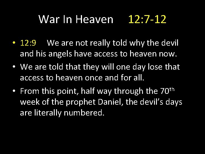 War In Heaven 12: 7 -12 • 12: 9 We are not really told