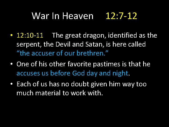 War In Heaven 12: 7 -12 • 12: 10 -11 The great dragon, identified