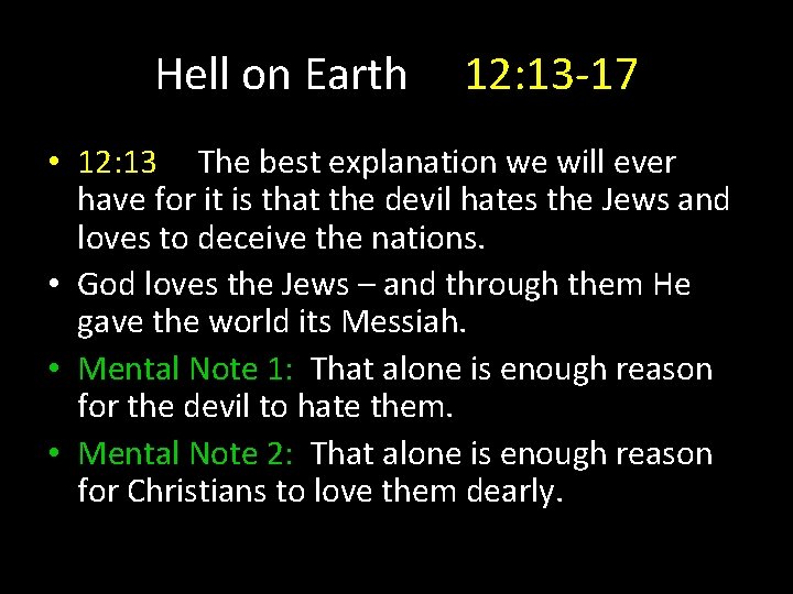 Hell on Earth 12: 13 -17 • 12: 13 The best explanation we will