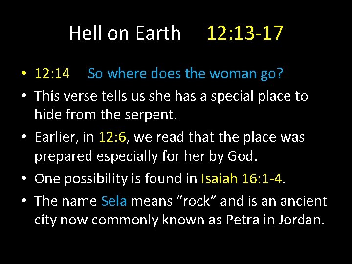 Hell on Earth 12: 13 -17 • 12: 14 So where does the woman