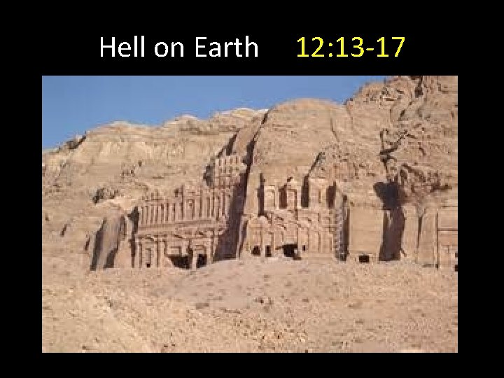 Hell on Earth 12: 13 -17 