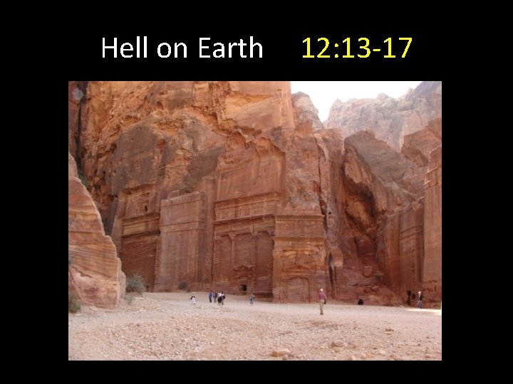 Hell on Earth 12: 13 -17 