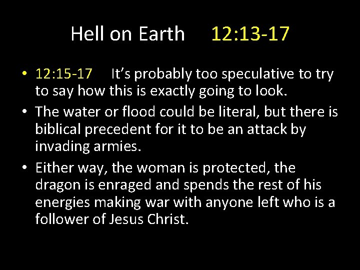 Hell on Earth 12: 13 -17 • 12: 15 -17 It’s probably too speculative